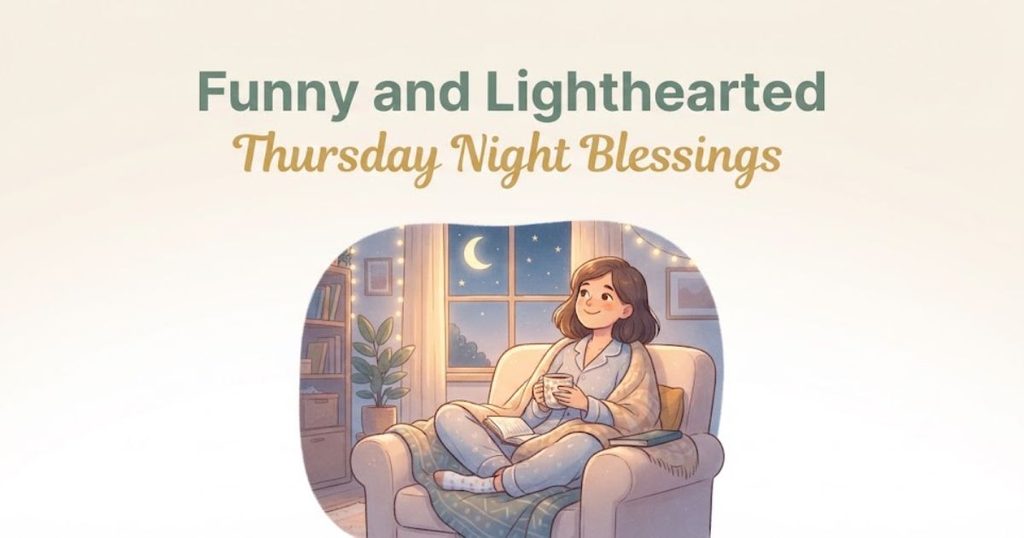 Funny and Lighthearted Thursday Night Blessings