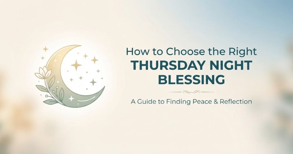 How to Choose the Right Thursday Night Blessing