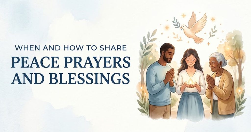 When and How to Share Peace Prayers and Blessings
